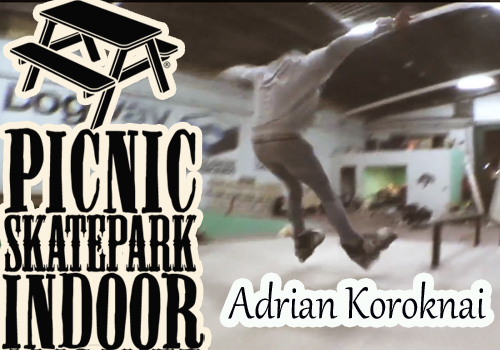 Picnic Indoor Skatepark INVITADOS - Adrian Koroknai