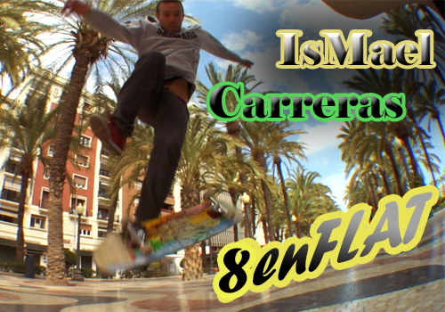 IsMael Carreras - 8 en FLAT